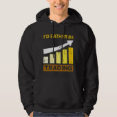 Ich würde vielmehr Börse-Handel handeln Hoodie (Vorderseite)