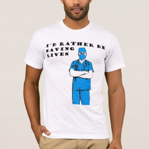 Ich würde vielmehr die Leben retten T-Shirt