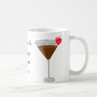 "Ich würde vielmehr ein Schokolade martini trinken Kaffeetasse