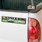 Ich würde VIELMEHR FAHREN - spielen Sie Autoaufkleber (Auf Lkw)