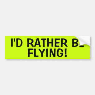 Ich würde VIELMEHR FLIEGEN! Autoaufkleber