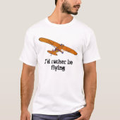 Ich würde vielmehr fliegen T-Shirt (Vorderseite)