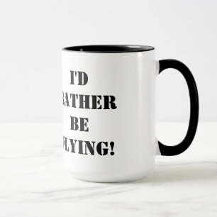 Ich würde vielmehr fliegen! tasse