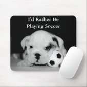 "Ich würde vielmehr Fußball-" Bulldoggen-Welpe Mousepad (Mit Mouse)
