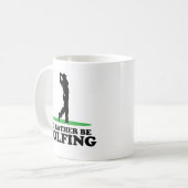 Ich würde vielmehr Golf spielen Kaffeetasse (Vorderseite Links)