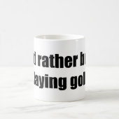 Ich würde vielmehr Golf spielen Kaffeetasse (Mittel)