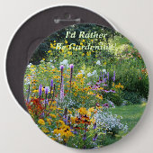 Ich würde vielmehr im Garten arbeiten! 6 Zoll Button (Vorne & Hinten)