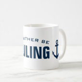 Ich würde vielmehr lustige Seekaffee-Tasse segeln Kaffeetasse (VorderseiteRechts)
