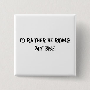 Ich würde vielmehr mein Fahrrad reiten Button