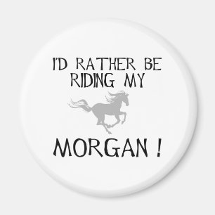 Ich würde vielmehr mein Morgan reiten Magnet