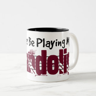 Ich würde vielmehr meine Mandoline spielen Zweifarbige Tasse