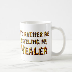 Ich würde vielmehr meinen Heiler planieren Kaffeetasse