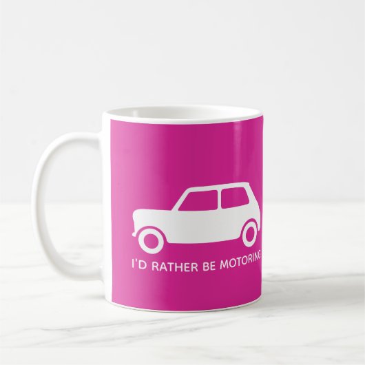 Ich würde vielmehr Mini Cooper fahren - helles Kaffeetasse (Links)