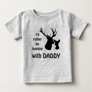 Ich würde vielmehr mit Vati-Großvater-Onkel jage Baby T-shirt