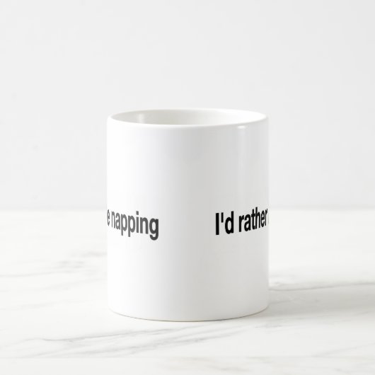 Ich würde vielmehr Nickerchen machen Kaffeetasse (Mittel)