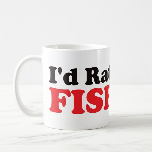 Ich würde vielmehr - Rot fischen Kaffeetasse (Links)