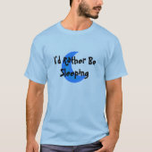 Ich würde vielmehr schlafen T-Shirt (Vorderseite)