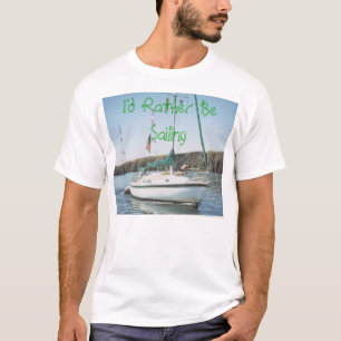 Ich würde vielmehr segeln T-Shirt