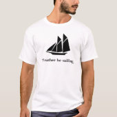 Ich würde vielmehr segeln T-Shirt (Vorderseite)