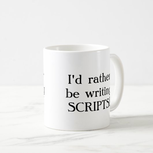 Ich würde vielmehr SKRIPTE schreiben! Kaffeetasse (VorderseiteRechts)