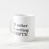 Ich würde vielmehr SKRIPTE schreiben! Kaffeetasse (Vorderseite Links)