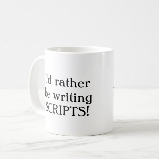Ich würde vielmehr SKRIPTE schreiben! Kaffeetasse (Vorderseite Links)