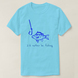 Ich würde vielmehr Slogan-Angelhaken fischen T-Shirt