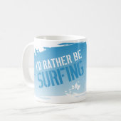 Ich würde vielmehr surfen kaffeetasse (Vorderseite Links)