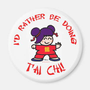 Ich würde vielmehr T'ai Chi tun! Magnet