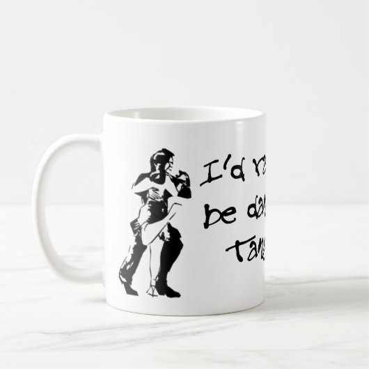 ich würde vielmehr Tango tanzen Kaffeetasse (Links)