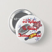Ich würde vielmehr Weihnachtsplätzchen backen Button (Vorne & Hinten)