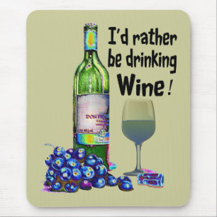 Ich würde vielmehr Wein trinken! Humorvolle Mousepad
