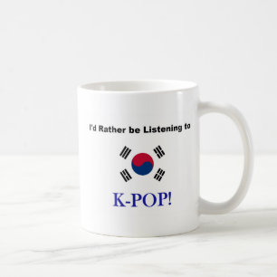 Ich würde vielmehr zu KPOP hören! Kaffeetasse