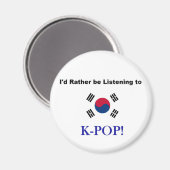 Ich würde vielmehr zu KPOP hören! Magnet (Vorderseite/Rückseite)