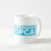 Ich würde vielmehr zur Popcast Tasse hören (VorderseiteRechts)