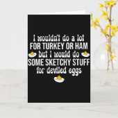 Ich würde zweifelhafte Dinge für Deviled Eggs Happ Karte (Gelbe Blume)