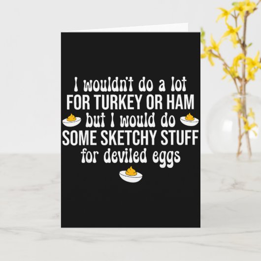 Ich würde zweifelhafte Dinge für Deviled Eggs Happ Karte (Gelbe Blume)