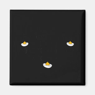 Ich würde zweifelhafte Dinge für gefüllte Eier tun Magnet
