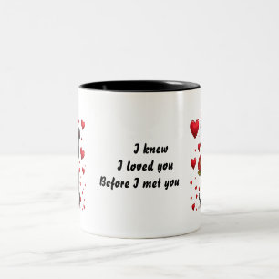 Ich wusste, dass ich dich liebte, bevor ich dich t zweifarbige tasse