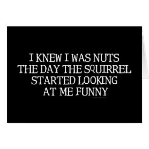 Ich wusste, dass ich Nuts war