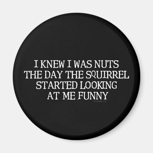 Ich wusste, dass ich Nuts war Magnet (Vorne)