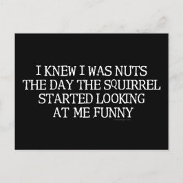 Ich wusste, dass ich Nuts war Postkarte