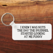 Ich wusste, dass ich Nuts war Schlüsselanhänger (Rückseite)