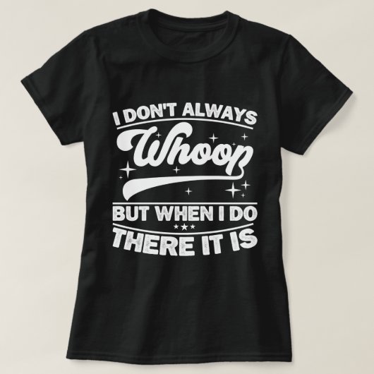 Ich wüsste nicht immer, aber wenn ich das tue, dan T-Shirt (Design vorne)