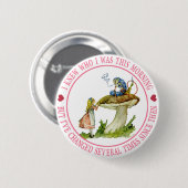 Ich wusste, wer ich heute Morgen war, aber ich hab Button (Vorne & Hinten)