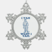 Ich Yam, was ich bin. Entwurf Schneeflocken Zinn-Ornament (Vorderseite)