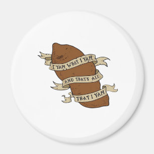 Ich Yam, was ich Yam Classic Quote Funny Magnet