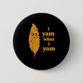 Ich Yam, was ich Yam Funny Button (Vorderseite)