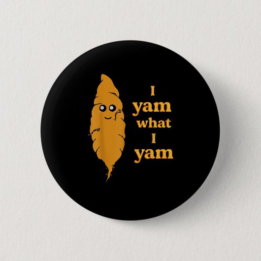 Ich Yam, was ich Yam Funny Button (Vorderseite)