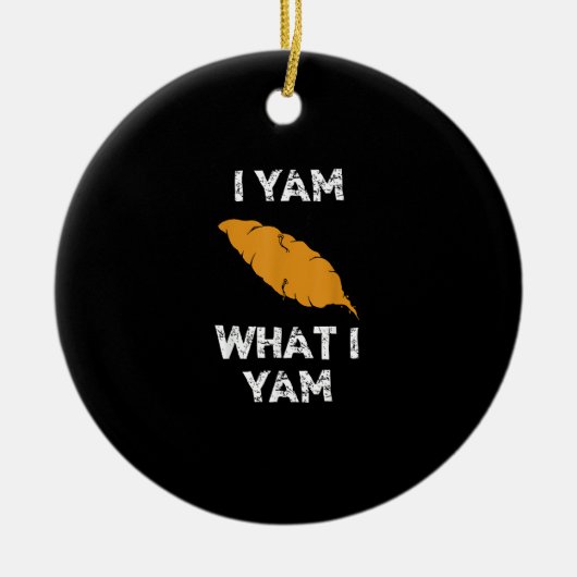 Ich Yam, was ich Yam Funny Erntedank Keramik Ornament (Vorne)